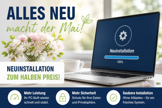 Alles neu macht der Mai - Neuinstallation zum halben Preis!